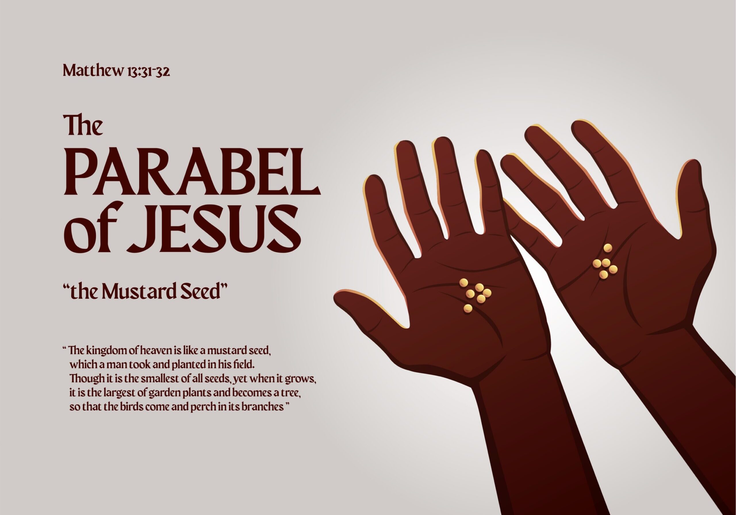 Illustration titled ‘The Parable of Jesus: The Mustard Seed’ with the scripture reference Matthew 13:31–32. On the right, two open brown hands are held upward, each holding several small yellow mustard seeds in the palms. On the left, text includes the parable describing the mustard seed growing from the smallest seed into a large tree where birds perch in its branches. The background is light beige.